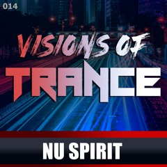 Nu Spirit - Guest Mix [Visions of Trance Sessions 014]