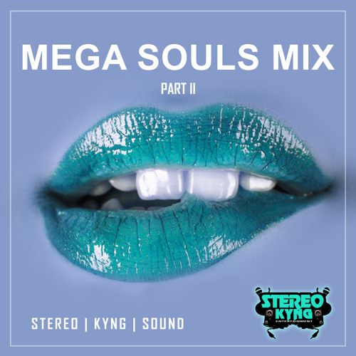 Stream MEGA SOULS MIX VOL 2 By STEREO KYNG MIXTAPES | Listen Online For ...