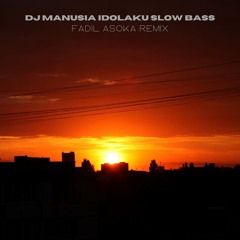 Dj Manusia idolaku slow bass (Remix)