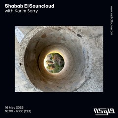 Shabab El Souncloud with Karim Serry - 16/05/2023