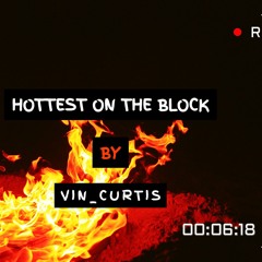 HOTTEST ON THE BLOCK VIN_CURTIS FT YUNGBABY GEE