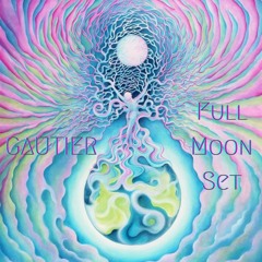 Set #6 - mixed by Gautier - Full Moon Set