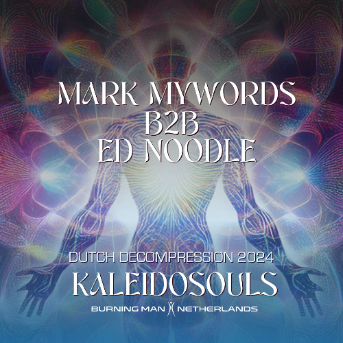 Mark Mywords, Ed Noodle @ Burning Man NL Decompression 2024