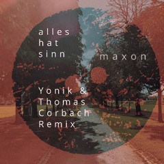 Maxon - Alles Hat Sinn (Yonik & Thomas Corbach_Remix)