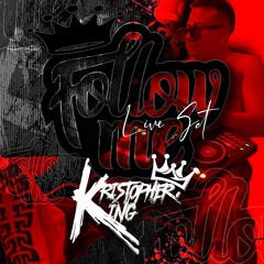 FOLLOW ME LIVE SET KRISTOPHER KING DJ 2023