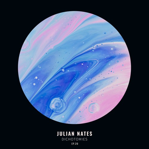 Dichotomies By Julian Nates Episode 20