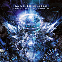 & Zeridium - Rave Reactor || Out Now @Sahman records