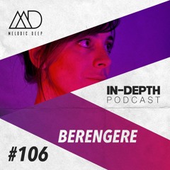 MELODIC DEEP IN DEPTH PODCAST #106 | BERENGERE