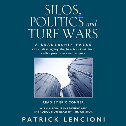 [View] EPUB KINDLE PDF EBOOK Silos, Politics, and Turf Wars by  Patrick Lencioni,Eric