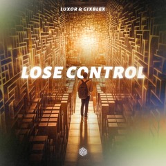 Luxor & GIXBLEX - Lose Control