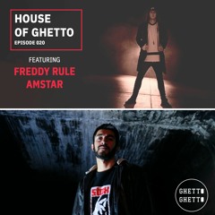 House Of Ghetto - Freddy Rule & Amstar (020)