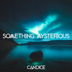 Something Mysterious (Extended Version)