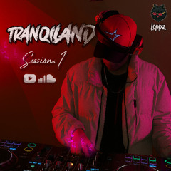 TranqiLand Session. 1