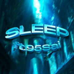 Sleep (feat.95Sai) prod.veezy