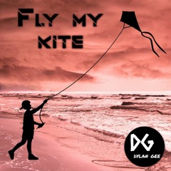 Dylan Gee - Fly My Kite