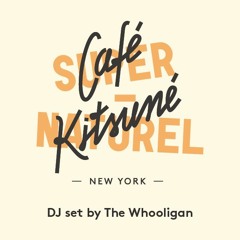 The Whooligan | Café Kitsuné Super-Naturel | Exclusive Mix