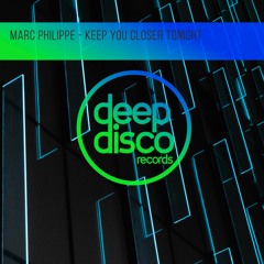 Marc Philippe - Keep You Closer Tonight