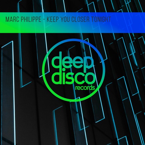Marc Philippe - Keep You Closer Tonight