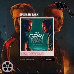 MNL - The Gray Man Spoiler Talk