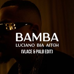 PREMIERE | Luciano, Aitch, BIA - Bamba (VLACE & PALØ EDIT) [Free Download]