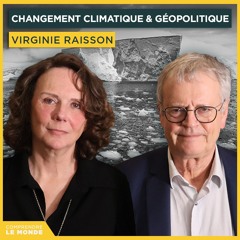 Changement climatique et risques géopolitiques. Avec Virginie Raisson | Entretiens géopo