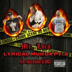 Lyrical Murda Pt 2 feat. Buckshot & URG7