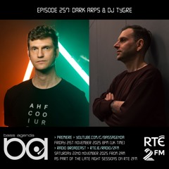 Bass Agenda 257 with Dark Arps & DJ Tygre