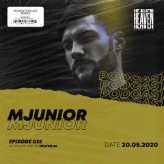 Mjunior - Heaven Club Podcast 025