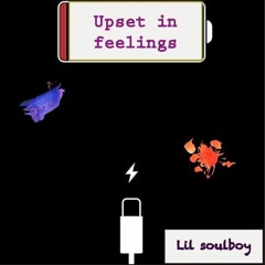 Upset in feelings