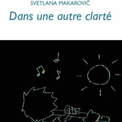Dans une autre clarté Svetlana Makarovic