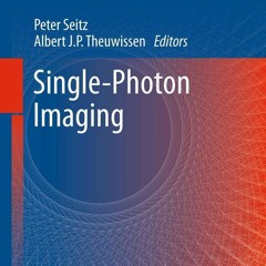 Read⚡ebook✔[PDF] Single-Photon Imaging (Springer Series in Optical Sciences, 160)