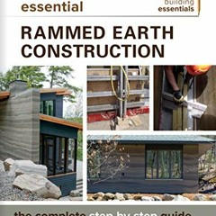 ❤️ Download Essential Rammed Earth Construction: The Complete Step-by-Step Guide (Sustainable Bu