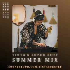 Tinta's Super Soft Summer Mix