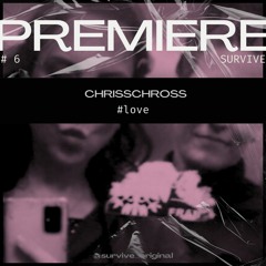 PREMIERE: ChrissChross - #love