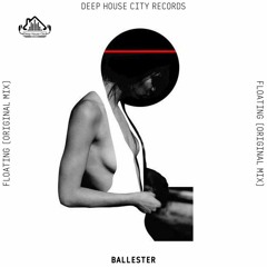 Ballester - Floating [DeepHouseCity Records].mp3