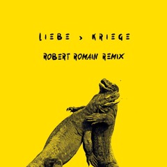Lazy Lizzard Gang - Liebe größer Kriege (Robert Romain Remix)