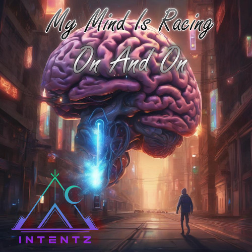 Intentz - My Mind Is Racing On And On