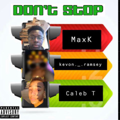 Don’t Stop ft. kevon._. ramsey, Caleb T (prod. yukisx)
