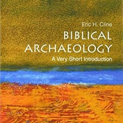 VIEW [EPUB KINDLE PDF EBOOK] Biblical Archaeology: A Very Short Introduction by  Eric H. Cline 💏