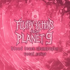 Blood Tears Champaign (Berried Alive Vocal Cover)
