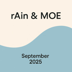 rAin(MU) & Moe_ September 2025 [Live]