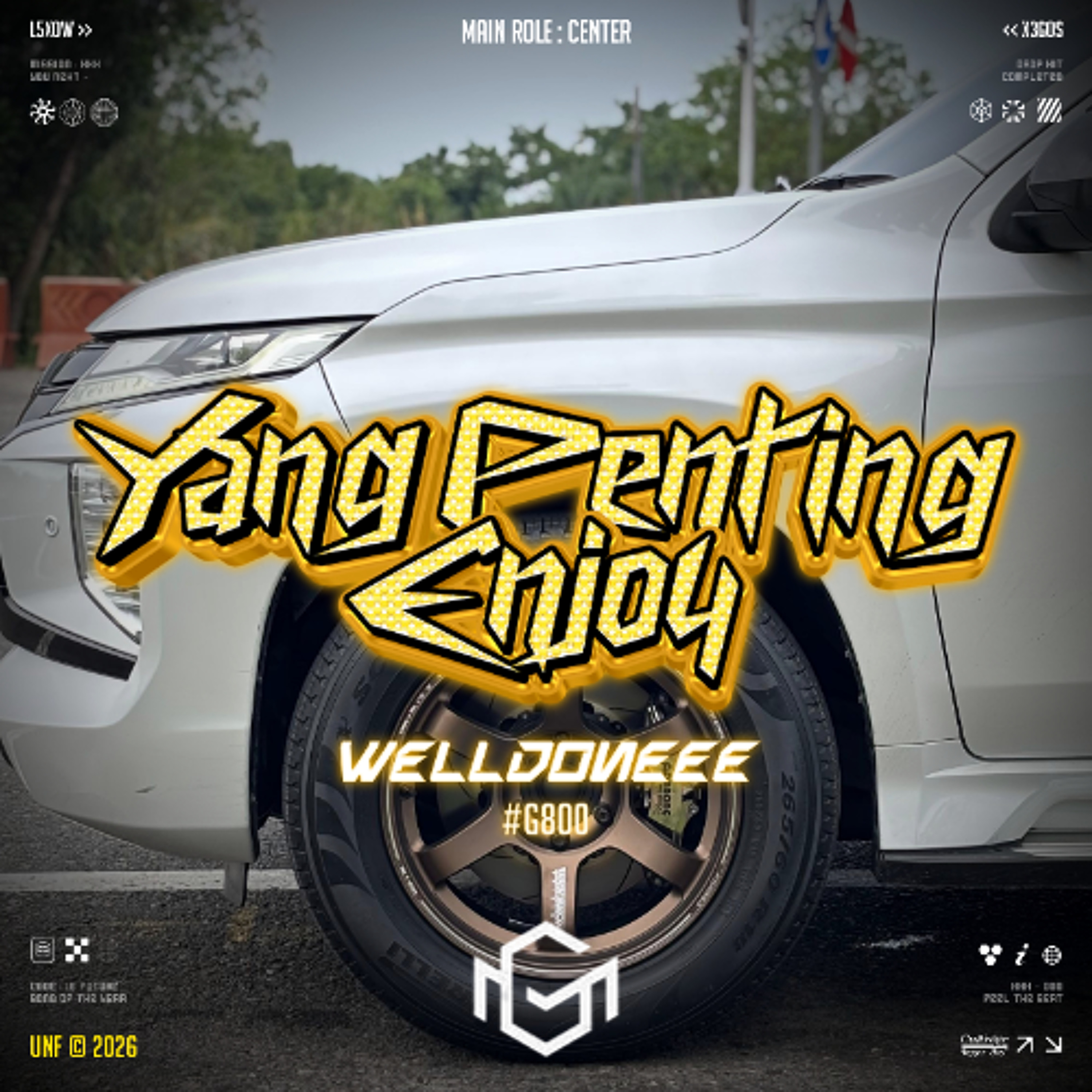 YANG PENTING ENJOY #G800 ( MG X WELLDONEEE X ALF86 )
