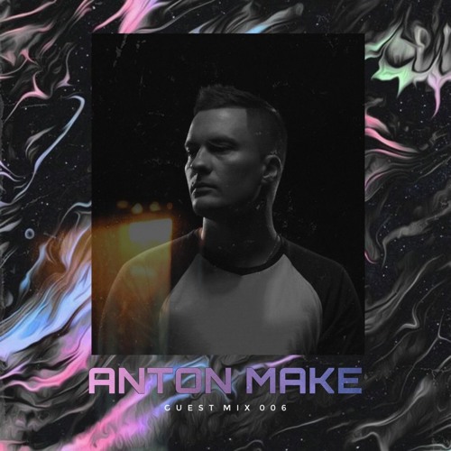 Anton Make - Guest Mix 006 // T R A N S I T