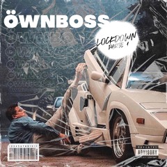 OWNBOSS - LOCKDOWN PARTE 1