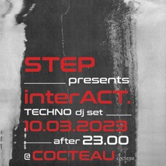 Step presents interACT. @ Cocteau - 10/03/2023 (part2)