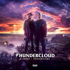 B - Front & Toneshifterz - Thundercloud (Not Alone) - Radio Mix