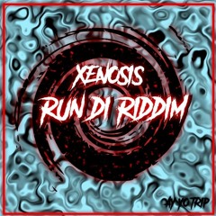 Xenosis - Run Di Riddim