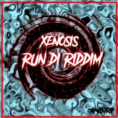 Xenosis - Run Di Riddim