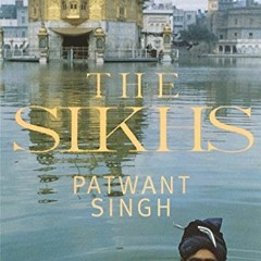 [Read] EBOOK 📍 The Sikhs by  Patwant Singh [PDF EBOOK EPUB KINDLE]