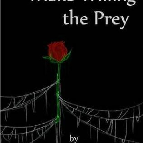 Read/Download Make Willing the Prey BY : Luna (Lindsey) Corbden